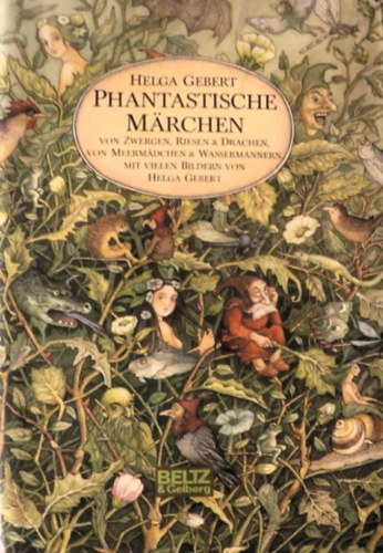 Helga Gebert - Phantastische M�rchen: Von Zwergen, Riesen & Drache..