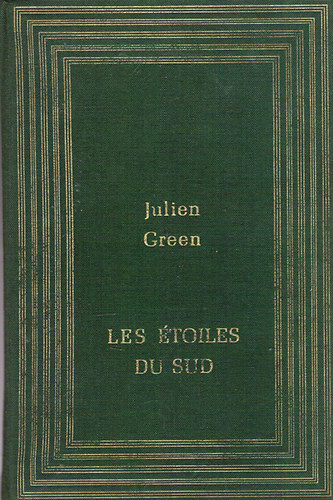 Julien Green - Les �toiles Du Sud
