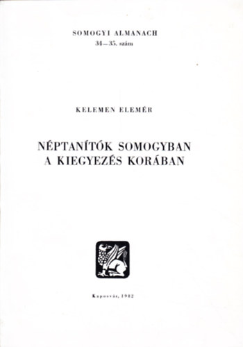 Kelemen Elem�r - N�ptan�t�k Somogyban a kiegyez�s kor�ban