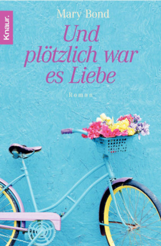 Mary Bond - Und pltzlich war es Liebe