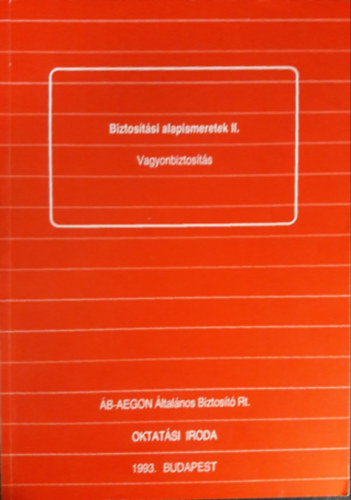 Dr. Bárczay - Biztosítási alapismeretek II - Vagyonbiztosítás - ÁB-Aegon