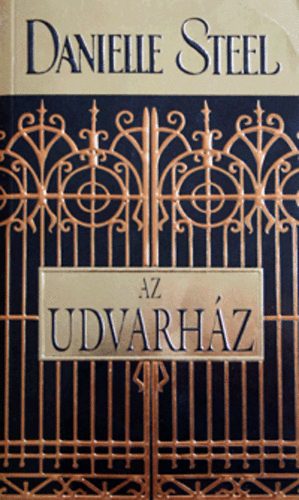 Danielle Steel - Az udvarház