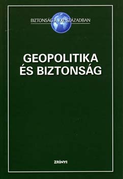 Gazdag Ferenc  (szerk.) - Geopolitika s biztonsg