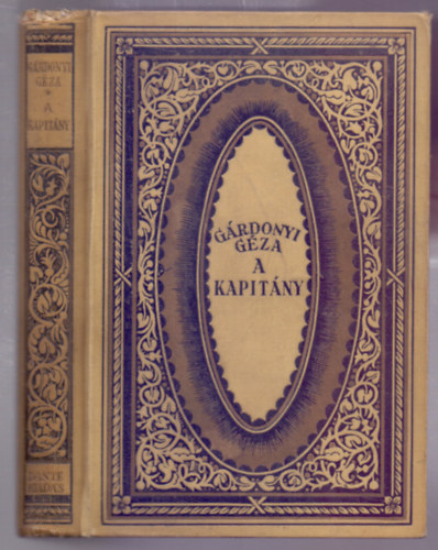 G�rdonyi G�za - A kapit�ny (Reg�ny �s h�rom elbesz�l�s)