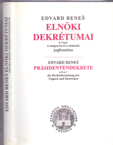 Szerkeszt: Kvesdi Jnos - Mayer Judit - Edvard Benes elnki dekrtumai - Avagy a magyarok s a nmetek jogfosztsa