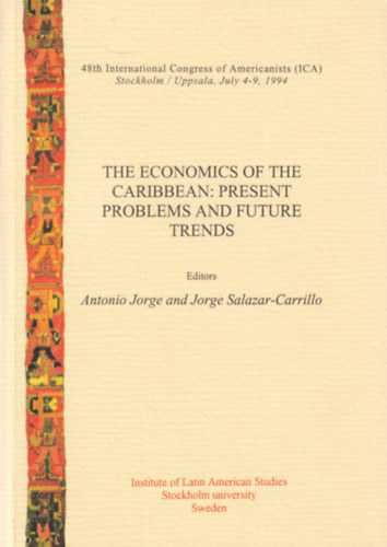 Jorge Salazar-Carrillo  (szerk.) Antonio Jorge (szerk.) - The Economics of the Caribbean: Present Problems and Future Trends