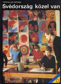 Tótfalusi István - Svédország közel van