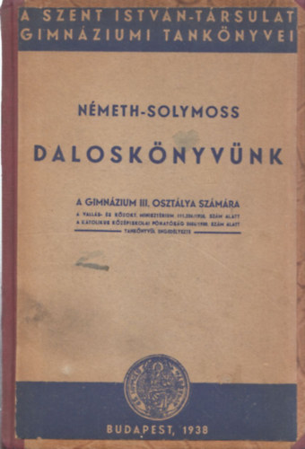 Solymoss Vendel N�meth D�me - Dalosk�nyv�nk a fi�gimn�zium III. oszt�lya sz�m�ra