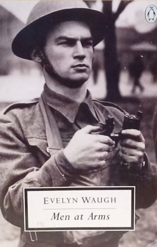 Evelyn Waugh - Men at Arms - Férfiak fegyverzetben - Angol nyelvű