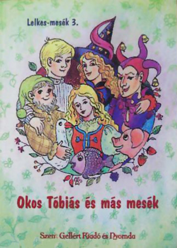 Lelkes Mikls - Lelkes-mesk 3. - Okos Tbis s ms mesk