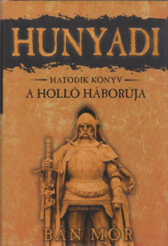 Bn Mr - A holl hborja (Hunyadi - Hatodik Knyv)
