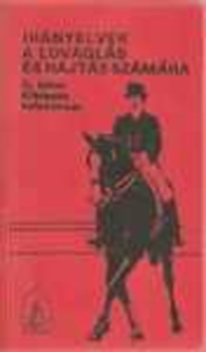 Dr. Hecker Walter szerk. - Irnyelvek a lovagls s a hajts szmra II. ktet