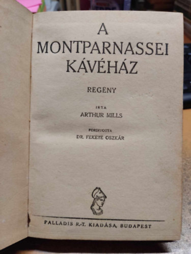 Arthur Mills - A montparnassei k�v�h�z - F�lpeng�s reg�nyek