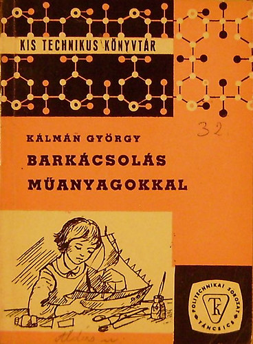 Kálmán György - Barkácsolás műanyagokkal