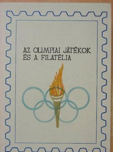 Pellion Ervin Kahlich Endre - Az olimpiai játékok és a filatélia