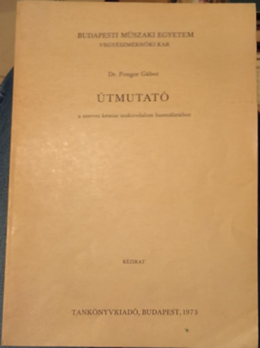 Dr. Pongor Gábor - Útmutató a szerves kémiai szakirodalom használatához