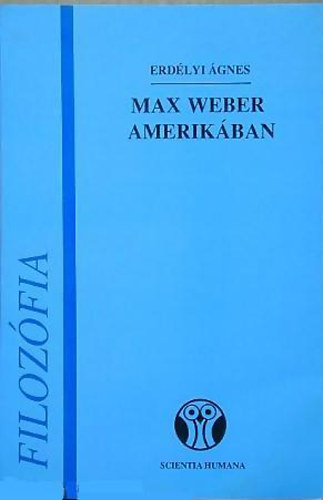 Erdlyi gnes - Max Weber Amerikban