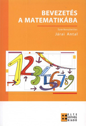 Jrai Antal  (szerk.) - Bevezets a matematikba