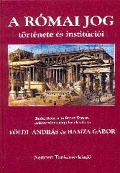 F�ldi Andr�s Hamza G�bor - A r�mai jog t�rt�nete �s instit�ci�i