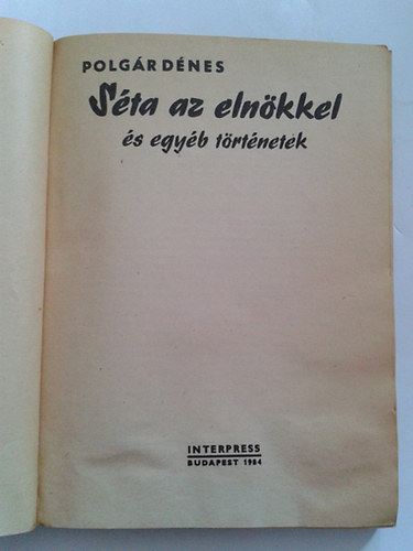 Polgár Dénes: - Séta az elnökkel...