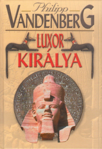 Philipp Vandenberg - Luxor királya