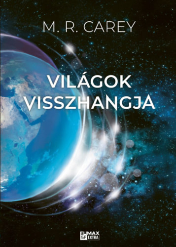 M.R. Carey - Világok visszhangja