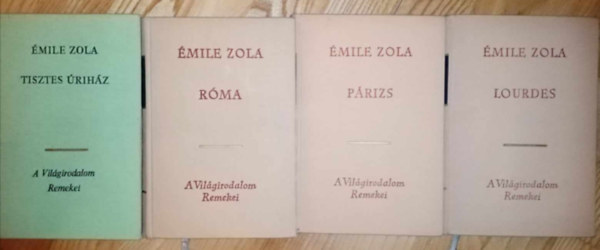 �mile Zola - (4 db) �mile Zola k�nyvcsomag: Tisztes �rih�z / R�ma / P�rizs / Lourdes (H�rom v�ros I-III.)
