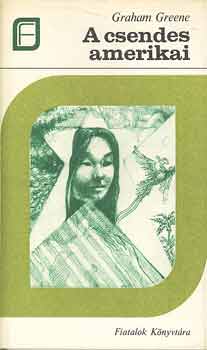Graham Greene - A csendes amerikai