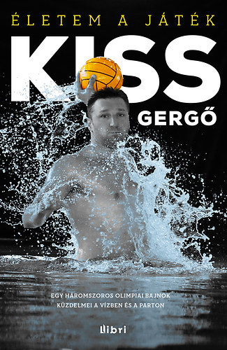 Dobos Sndor, Kiss Gergely, Nedbl Mikls, Sernyi Pter Kiss Gerg - letem a jtk