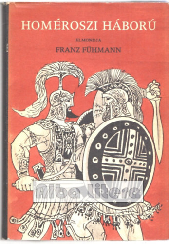 Franz Fühmann - Homéroszi háború