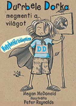 Megan McDonald - Durrbele Dorka megmenti a vil�got