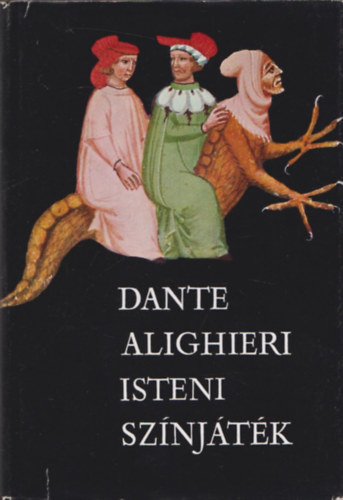 Babits Mihály Dante Alighieri (ford.) - Isteni színjáték - POKOL, PURGATÓRIUM, PARADICSOM - Dante-kódex - Babits Mihály fordítása