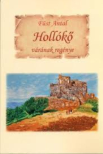 F�st Antal - Holl�k� v�r�nak reg�nye