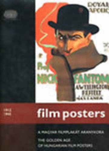 Ernst Wastl  (szerk.) - Film posters 1912-1945 - A magyar filmplakt aranykora (The golden age of Hungarian film posters)
