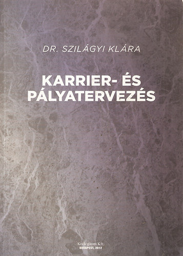 Dr. Szil�gyi Kl�ra - Karrier- �s p�lyatervez�s