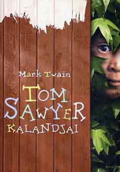 Mark Twain - Tom Sawyer kalandjai (Wrtz dm rajzaival)