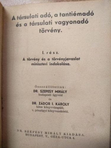 Zdor I. Kroly Szepesi Mihly Dr. - Trsulati ad, tantiemad, trsulati vagyonad trvny I. rsz: A trvny s a trvnyjavaslat miniszteri indoklsa