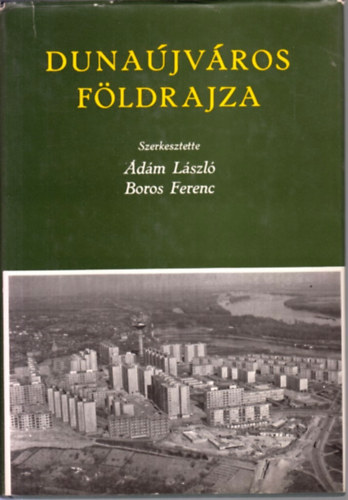 dm Lszl; Boros Ferenc - Dunajvros fldrajza
