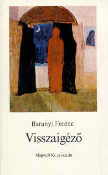 Baranyi Ferenc - Visszaig�z�