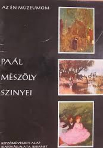 Kontha Sndor - Az n mzeumom / Pal, Mszly, Szinyei