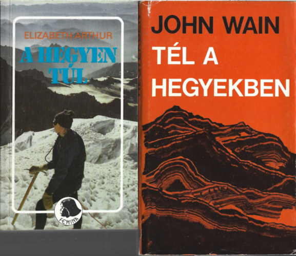 2 db knyv, Elizabeth Arthur: A hegyen tl, John Wain: Tl a hegyekben