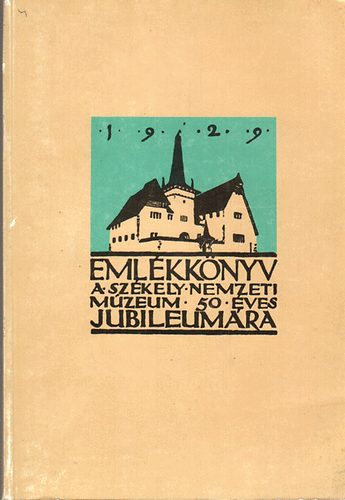 Emlkknyv a Szkely Nemzeti Mzeum 50 ves jubileumra II.