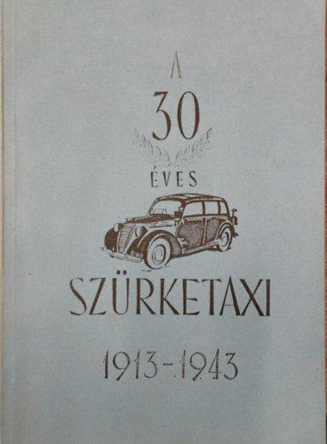 A 30 éves szürketaxi 1913-1943