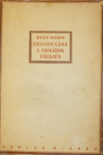 Sven Hedin - Csangpo lma a nomdok fldjn