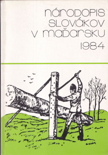 Szabadfalvi Jzsef Viga Gyula  (szerk.) - Nrodopis Slovkov v Madarsku 1984