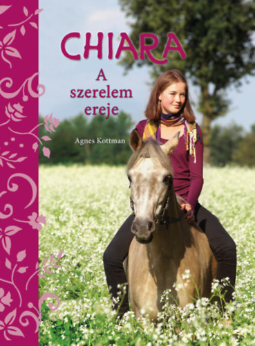 Agnes Kottmann - Chiara - A szerelem ereje