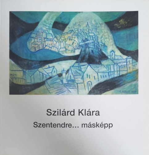 Szilrd Klra - Szentendre... mskpp