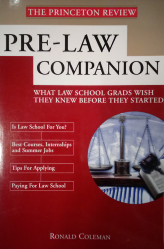 Ronald Coleman - Pre-Law Companion / What law School grads wish they knew before they started /