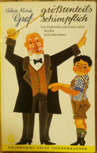 Oskar Maria Graf - Größtenteils schimpflich