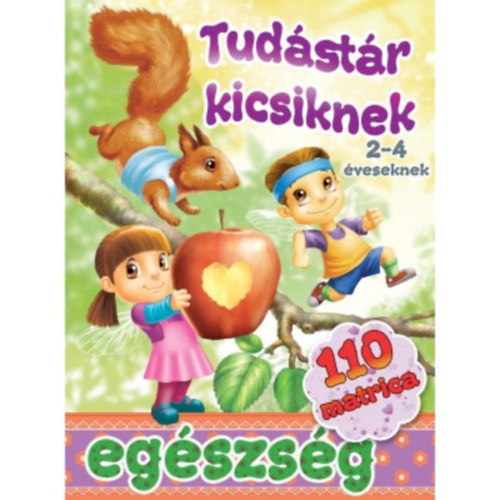 Egszsg - tudstr kicsiknek + 110 matrica